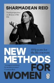 New Methods for Women. 51 Lessons for the Life You Want, Paperback/Sharmadean Reid