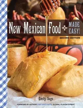 New Mexican Food Made Easy, Paperback/Emily Sego