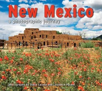 New Mexico: A Photographic Journey, Paperback/Steve Larese