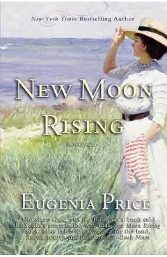 New Moon Rising: Second Novel in the St. Simons Trilogy - Eugenia Price