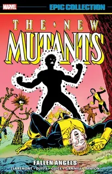 New Mutants Epic Collection: Fallen Angels, Paperback/Jo Duffy