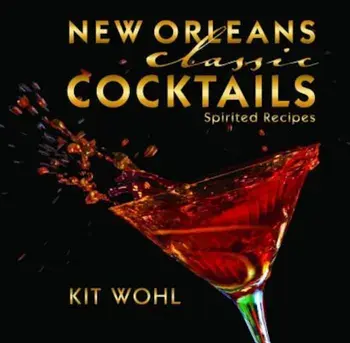 New Orleans Classic Cocktails, Hardcover/Kit Wohl