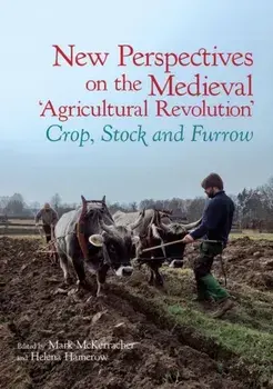 New Perspectives on the Medieval 'Agricultural Revolution'. Crop, Stock and Furrow, Paperback/***