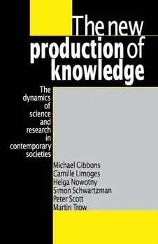 New Production of Knowledge. The Dynamics of Science and Research in Contemporary Societies, Paperback/Martin Trow