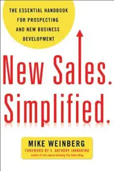 New Sales. Simplified.: The Essential Handbook for Prospecting and New Business Development, Paperback/Mike Weinberg