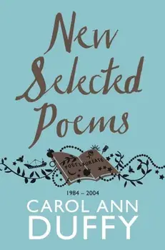New Selected Poems. 1984-2004, Paperback/Carol Ann Duffy