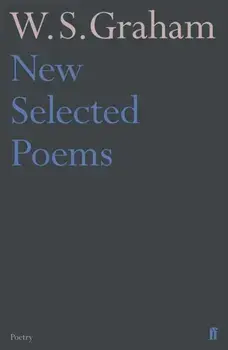 New Selected Poems of W. S. Graham, Paperback/W. S. Graham