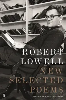 New Selected Poems, Paperback/Robert Lowell