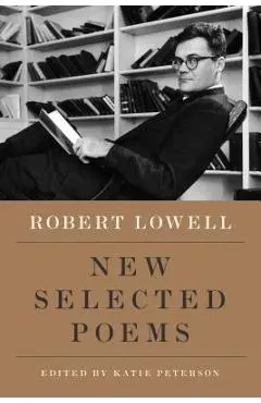 New Selected Poems - Robert Lowell