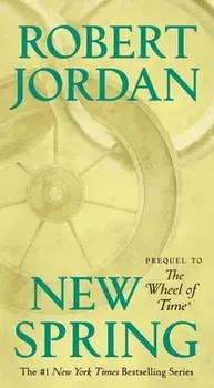 New Spring: Prequel to the Wheel of Time, Paperback/Robert Jordan