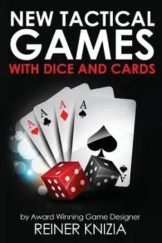 New Tactical Games With Dice And Cards, Paperback/Reiner Knizia