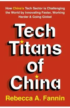 New Tech Titans of China - Rebecca Fannin