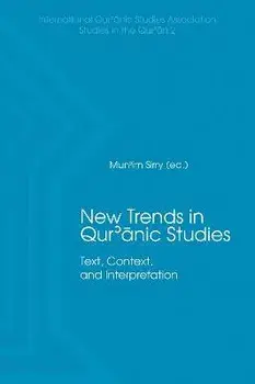 New Trends in Qur'nic Studies. Text, Context, and Interpretation, Hardback/Munim Sirry