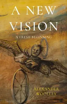 New Vision. A Fresh Beginning, Paperback/Alexander Woolley