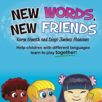 New Words, New Friends, Paperback/Karen N. Nemeth