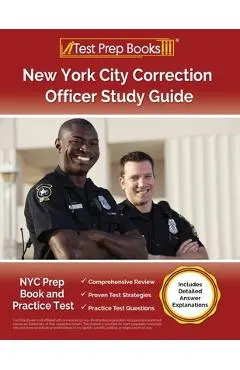 New York City Correction Officer Study Guide: NYC Prep Book and Practice Test [Includes Detailed Answer Explanations] - Lydia Morrison