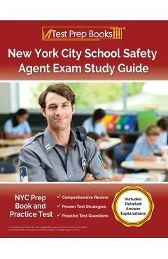 New York City School Safety Agent Exam Study Guide: NYC Prep Book and Practice Test [Includes Detailed Answer Explanations] - Lydia Morrison