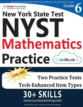 New York State Test Prep: 6th Grade Math Practice Workbook and Full-length Online Assessments: NYST Study Guide, Paperback/Lumos Learning