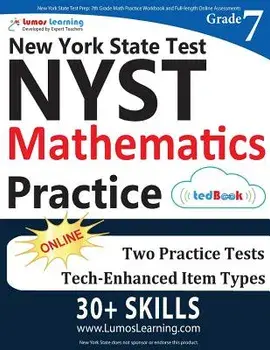 New York State Test Prep: 7th Grade Math Practice Workbook and Full-length Online Assessments: NYST Study Guide, Paperback/Lumos Learning