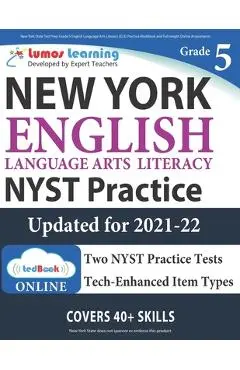 New York State Test Prep: Grade 5 English Language Arts Literacy (ELA) Practice Workbook and Full-length Online Assessments: NYST Study Guide - Lumos Nyst Test Prep