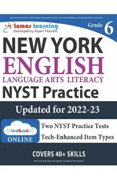 New York State Test Prep: Grade 6 English Language Arts Literacy (ELA) Practice Workbook and Full-length Online Assessments: NYST Study Guide - Lumos Learning