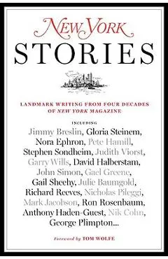 New York Stories: Landmark Writing from Four Decades of New York Magazine - Editors Of New York Magazine