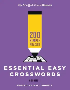 New York Times Games Essential Easy Crosswords Volume 1. 200 Simple Puzzles, Paperback/Will Shortz