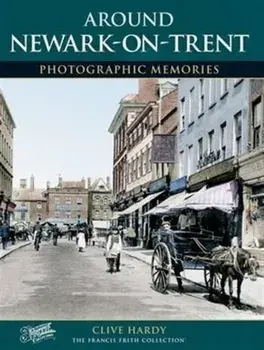 Newark-on-Trent. Pbk ed., Paperback/Clive Hardy