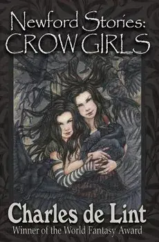 Newford Stories: Crow Girls, Paperback/Charles De Lint