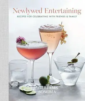 Newlywed Entertaining: Recipes for Celebrating with Friends and Family, Hardcover/Williams Sonoma