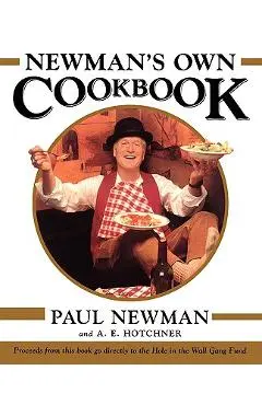 Newman's Own Cookbook - A. E. Hotchner