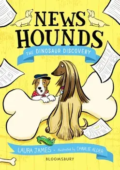 News Hounds: The Dinosaur Discovery, Paperback/Laura James