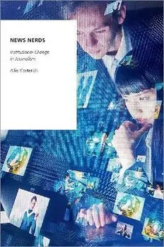 News Nerds. Institutional Change in Journalism, Paperback/***