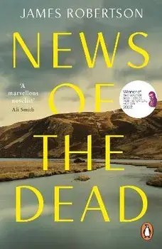 News of the Dead, Paperback/James Robertson