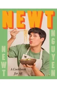 Newt: A Cookbook for All - Newt Nguyen
