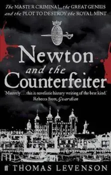 Newton and the Counterfeiter, Paperback/Thomas Levenson