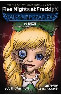 Nexie: An Afk Book (Five Nights at Freddy's: Tales from the Pizzaplex #6) - Scott Cawthon