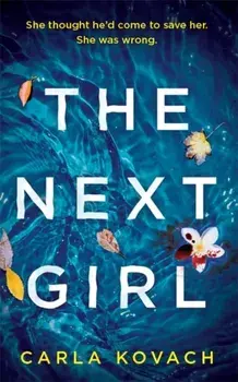 Next Girl. A gripping thriller with a heart-stopping twist, Paperback/Carla Kovach
