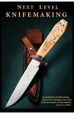 Next Level Knifemaking - Stephen Fry
