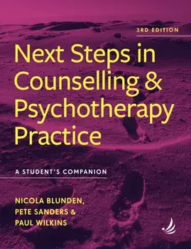 Next Steps in Counselling and Psychotherapy Practice (3rd Edition). A student's companion, 3 Revised edition, Paperback/Paul Wilkins
