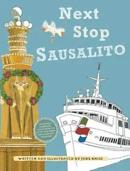 Next Stop Sausalito, Hardcover/Jane Holton Kriss