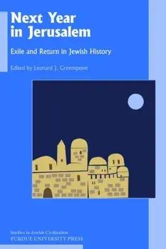 Next Year in Jerusalem: Exile and Return in Jewish History, Paperback/Leonard J. Greenspoon