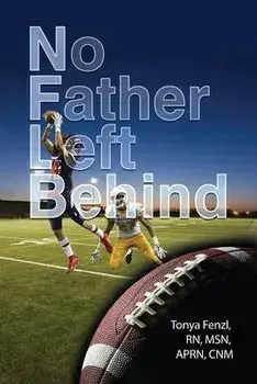 NFL Behind: No Father Left Behind, Paperback/***