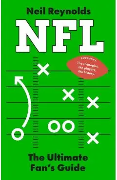 NFL: The Ultimate Fan’s Guide - Neil Reynolds