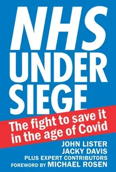 NHS under siege. The fight to save it in the age of Covid, Paperback/Jacky Davis