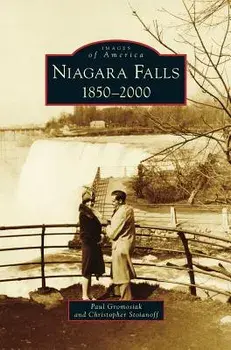 Niagara Falls: 1850-2000, Hardcover/Paul Gromosiak
