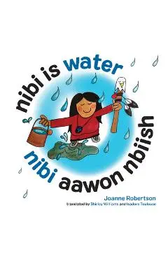 Nibi Is Water/Nibi Aawon Nbiish - Joanne Robertson