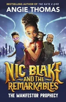 Nic Blake and the Remarkables: The Manifestor Prophecy, Paperback/***