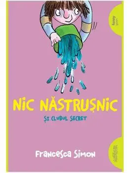 Nic nastrusnic si clubul secret. Volumul 2/Francesca Simon