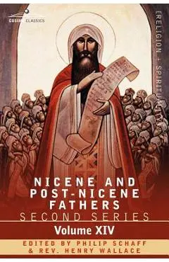Nicene and Post-Nicene Fathers: Second Series, Volume XIV the Seven Ecumenical Councils - Philip Schaff